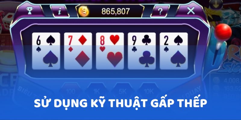 Sử dụng kỹ thuật gấp thếp cho MiniPoker hiệu quả