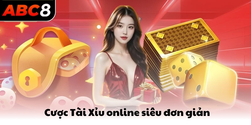 Cược Tài Xỉu online siêu đơn giản